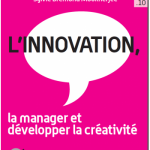 L’Innovation, la manager et développer la créativité